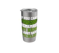 If You Can't Remember My Name Just Say Pickles Stainless Steel Insulated Tumbler