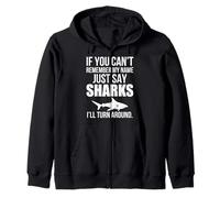 If You Can't Remember My Name Just Say Sharks Funny Shark Zip Hoodie