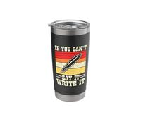 If You Can't Say It Write It Stainless Steel Insulated Tumbler