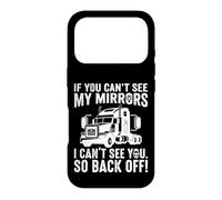 If You Can't See My Mirrors I Can't See You Back Off Trucker Case for iPhone 17 Pro