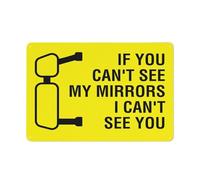 If You Can'T See My Mirrors I Can'T See You Symbol Sign 12 X 8 Inches Reflective Aluminum Metal Warning Signage With Symbol For Indoor Outdoor Use
