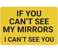 If You Can't See My Mirrors I Can't See You Warning Metal Sign Tin Signs Aluminum Sign for Outdoors Use Yard Farm Fence Home Wall Decor 8x12 inch