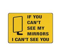 If You Can'T See My Mirrors I Can'T See You Warning Sticker-Security Sign Outdoor Sign 12 X 8 Inches