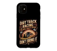 If You Can't Sling It Don't Bring It Dirt Track Dirt Track Case for iPhone 11