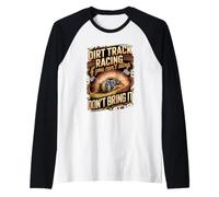If You Can't Sling It Don't Bring It Dirt Track Dirt Track Raglan Baseball Tee