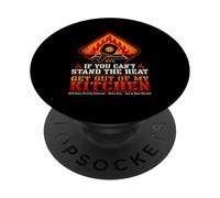 If You Cant Stand The Heat Get Out Of My Kitchen PopSockets Adhesive PopGrip