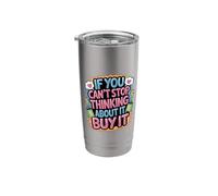 If You Can't Stop Thinking About It Buy It - Stainless Steel Insulated Tumbler