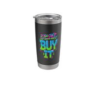 If You Can't Stop Thinking About It Buy It |- Stainless Steel Insulated Tumbler