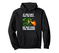 If You Cant Take The Heat Do Not Poke The Dragon Fantasy Art Pullover Hoodie