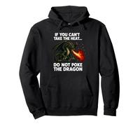 If You Cant Take The Heat Do Not Poke The Dragon Fantasy Pullover Hoodie