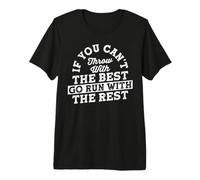 If You Can't Throw with The Best Go Run with The Rest Premium T-Shirt