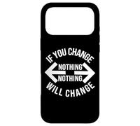 If You Change Nothing - Nothing Will Change Gym School Work Case for iPhone 17 Pro Max