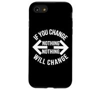 If You Change Nothing - Nothing Will Change Gym School Work Case for iPhone SE (2020) / 7/8