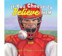 If You Choose to Believe Them