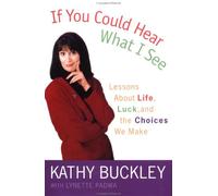 If You Could Hear What I See: Lessons About Life, Luck and the Choices We Make