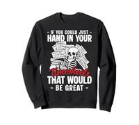If You Could Just Hand In Your Timesheets Payroll Sweatshirt