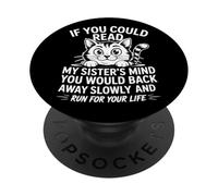 If You Could Read My Sisters Mind You Would Back Away Slowly PopSockets Adhesive PopGrip