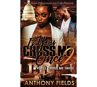 If You Cross Me Once 2