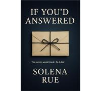 If You’d Answered: A Year of Unsent Replies and Becoming My Own Answer (The Unsent Series)