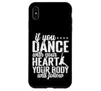 If You Dance With Your Heart Body Will Follow Case for iPhone XS Max