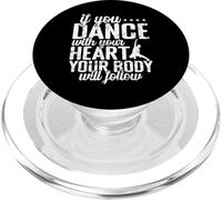 If You Dance With Your Heart Body Will Follow PopSockets PopGrip for MagSafe