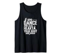 If You Dance With Your Heart Body Will Follow Tank Top