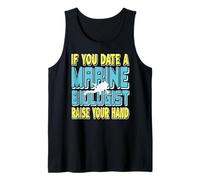 If You Date Marine Biologist Raise Your Hand Tank Top