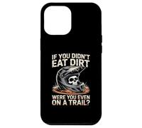 If You Didn't Eat Dirt Mountain Bike Funny Mtb Trail Case for iPhone 12 Pro Max