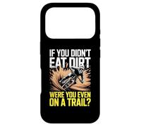 If You Didn't Eat Dirt Mountain Bike Funny Mtb Trail Case for iPhone 17 Pro