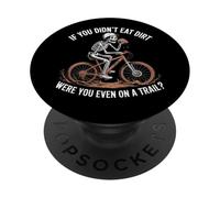 If You Didn't Eat Dirt Mountain Bike Funny Mtb Trail PopSockets Adhesive PopGrip