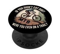 If You Didn't Eat Dirt Mountain Bike Funny Mtb Trail PopSockets Adhesive PopGrip