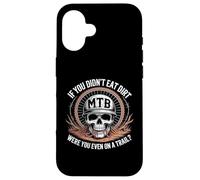 If You Didn't Eat the Dirt Mountain Bike Funny Mtb Trail Case for iPhone 16