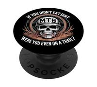 If You Didn't Eat the Dirt Mountain Bike Funny Mtb Trail PopSockets Adhesive PopGrip