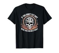 If You Didn't Eat the Dirt Mountain Bike Funny MTB Trail T-Shirt