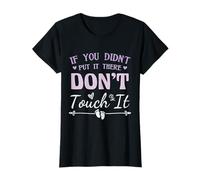 If You Didn't Put It There Don't Touch It Funny Pregnancy T-Shirt