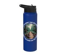 If You Didn't Trip On A Root Hiking Stainless Steel Insulated Water Bottle