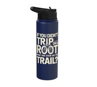 If You Didn't Trip On A Root Hiking Stainless Steel Insulated Water Bottle