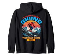 If you do not like my skiing you should see me fall Zip Hoodie