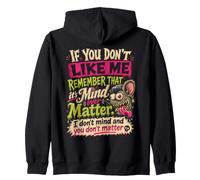 If You Don' Like Me Remember That It's Mind Over Zip Hoodie
