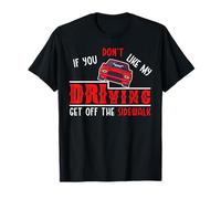 If You Don’t Enjoy My Driving Move Off The Sidewalk T-Shirt