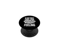 IF YOU DON’T FEEL LIKE WORKING OUT, WORK OUT WITHOUT FEELING PopSockets Adhesive PopGrip