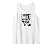IF You Don’T Feel Like Working Out, Work Out Without Feeling Tank Top