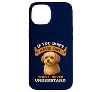 If You Don’t Have a Shih Poo You’ll Never Understand Funny Case for iPhone 15