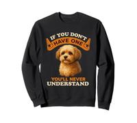 If You Don’t Have a Shih Poo You’ll Never Understand Funny Sweatshirt