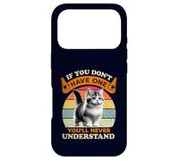 If You Don’t Have One You’ll Never Understand Munchkin Cat Case for iPhone 17 Pro
