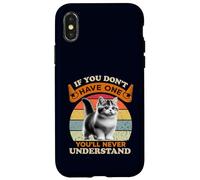 If You Don’t Have One You’ll Never Understand Munchkin Cat Case for iPhone X/XS