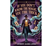 If You Don’t Know the Magic, You the Trick. (The Ism Scrolls)