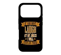 If you don’t laugh at my jokes, I will explain them Case for iPhone 17 Pro
