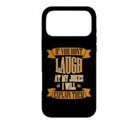 If you don’t laugh at my jokes, I will explain them Case for iPhone 17 Pro Max