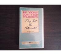 If You Don't Feed the Teachers They Eat the Students! [VHS]